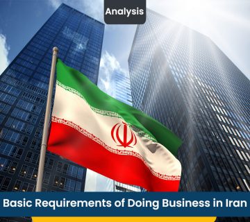 Basic Requirements of Doing Business in Iran