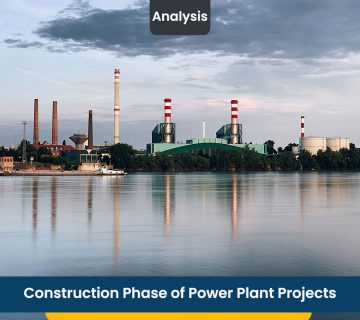 Construction Phase of Power Plant Projects